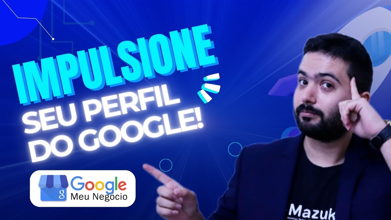 APRENDA COMO IMPULSIONAR PERFIL DO GOOGLE [GOOGLE MEU NEGÓCIO]