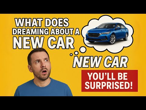 What Does Dreaming About a NEW CAR Really Mean? (You'll Be Surprised!)