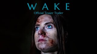 WAKE - Official Teaser Trailer