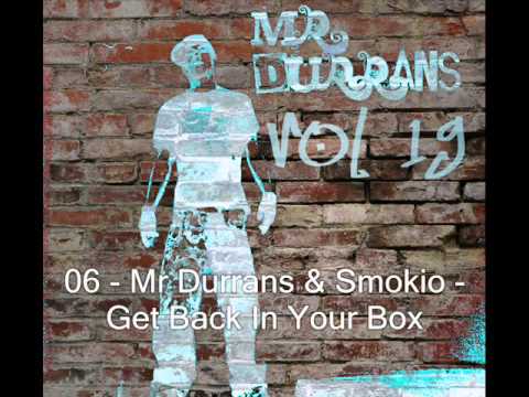 Mr Durrans Vol 19 - 06 - Mr Durrans & Smokio - Get Back In Your Box