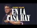 Gabo Ruiz: En la casa hay - Especial Stand Up Comedy.