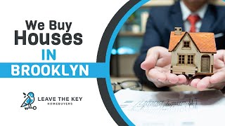 We Buy Houses Brooklyn NY | How To Sell Your House Fast In Brooklyn NY | Leave The Key Homebuyers