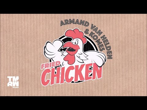 Armand Van Helden & Komes - Fried Chicken