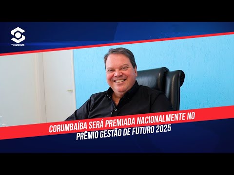 Corumbaíba será premiada nacionalmente no Gestão de Futuro 2025