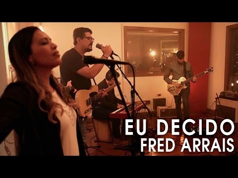 Fred Arrais Live Sessions - Eu Decido - feat. Flavia Arrais
