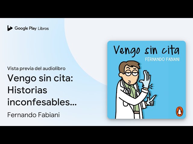 Vídeo relacionado con Vengo sin cita: Historias inconfesables de un médico de familia