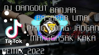 Download lagu DJ DANGDUT BANJAR BASABAR UMAI PANG ADING JANGAN MANGGASAK KAKA REMIX 2022 mp3