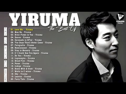 The Best Of YIRUMA Yiruma's Greatest Hits ~ Best Piano (HD/HQ) | River Flow In You