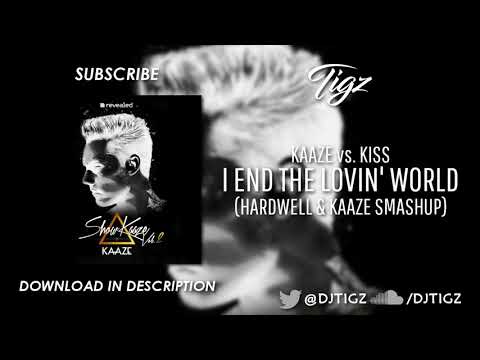 I End The Lovin' World (Hardwell & KAAZE Smashup)