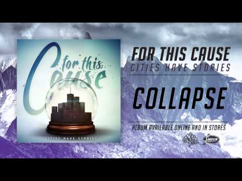For This Cause - Collapse