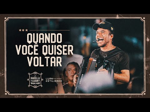 Quando Você Quiser Voltar - Luan Estilizado | Parrilla Do Luan Na Vaquejada
