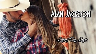 Alan Jackson 💘Livin' On Love (Tradução)