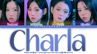 tripleS (트리플에스) : Acid Angel from Asia  – Charla (찰나) Lyrics (Color Coded Han/Rom/Eng)