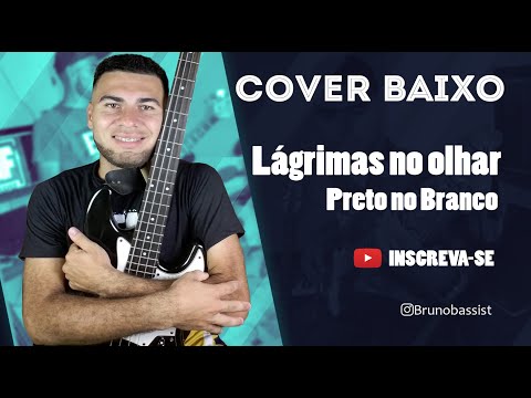 Preto No Branco - Lágrimas No Olhar / Bass Cover - BRUNO BASSIST #coverbass #pretonobranco #bass