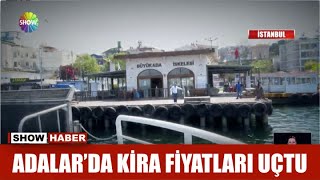 Adalar'da kira fiyatları uçtu