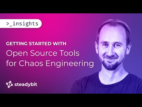 Getting Started with Open Source Tools for Chaos Engineering