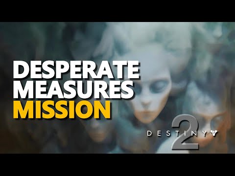Destiny 2 Desperate Measures mission