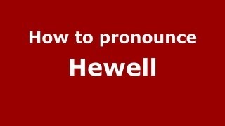 How to pronounce Hewell