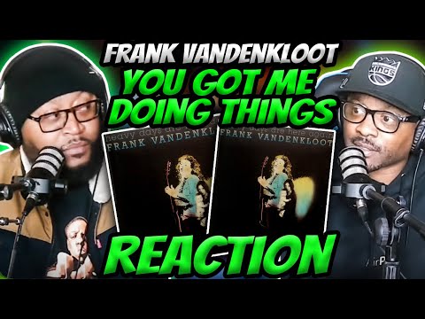 Frank Vandenkloot - You Got Me Doing Things (REACTION) #frankvandenkloot #reaction #music