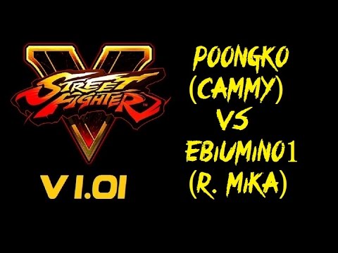 Street Fighter V POONGKO (CAMMY) VS EBIUMINO1 (R. MIKA) RANKED MATCH - VER 1.01 HD