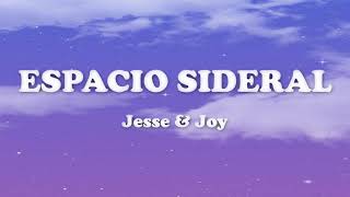 Jesse &amp; Joy - Espacio Sideral (Lyrics)