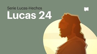 Miniatura del video: Evangelio de Lucas  24