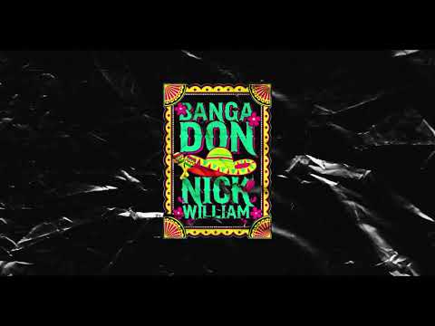 Nick William - Bangadon (Official Full Stream)