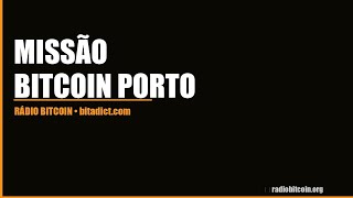 Missão Bitcoin Porto