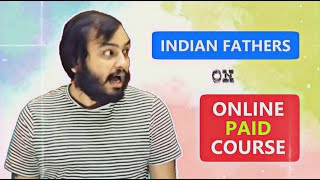 Indian Fathers Reaction On Online Paid Course 😂