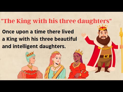 Learn English Through Stories | "The King With His Three Daughters" |