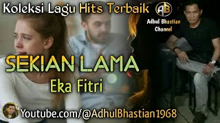 Download lagu Lagu lawas yang paling banyak dicari ][ Sekian Lama ~ Eka Fitri ][ Lagu minang terbaik mp3