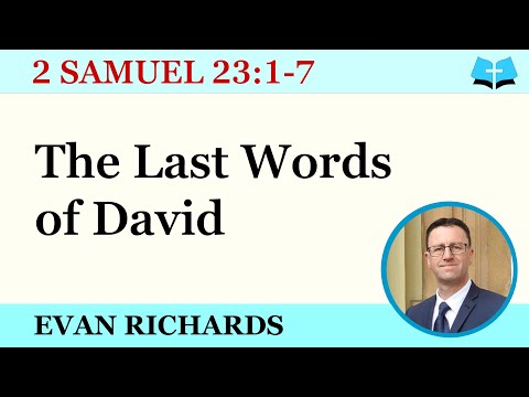 The Last Words of David (2 Samuel 23:1-7)