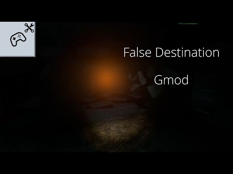 Gmod - False Destination