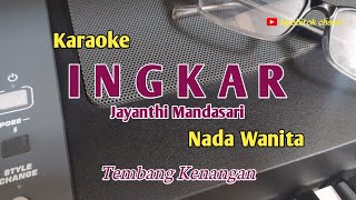 Download lagu Ingkar//Jayanthi Mandasari//Karaoke//Nada Wanita mp3