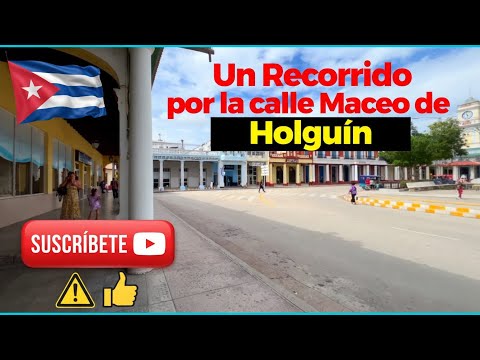 Caminando por la calle Maceo de Holguín 🇨🇺 