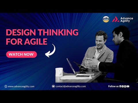 Design Thinking For Agile | Advance Agility