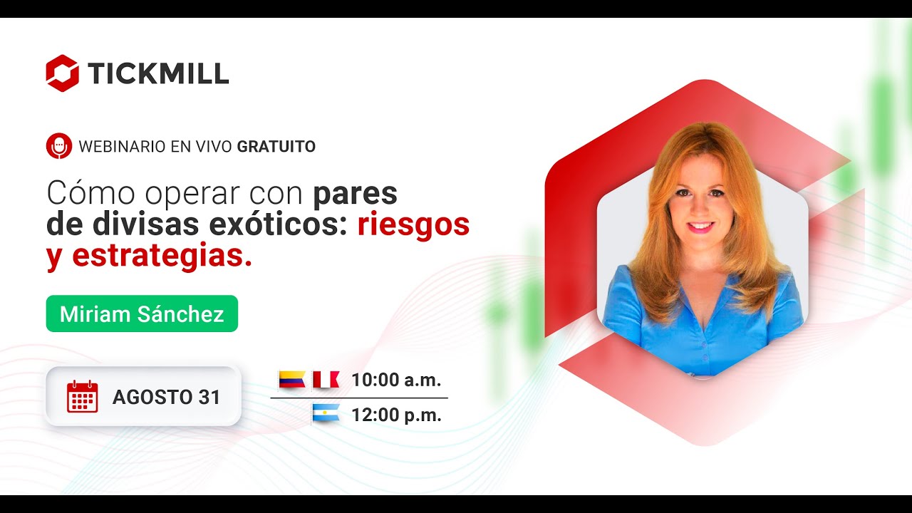 Tickmill Presenta:  Estrategias y Riesgos al Operar con Divisas Exóticas