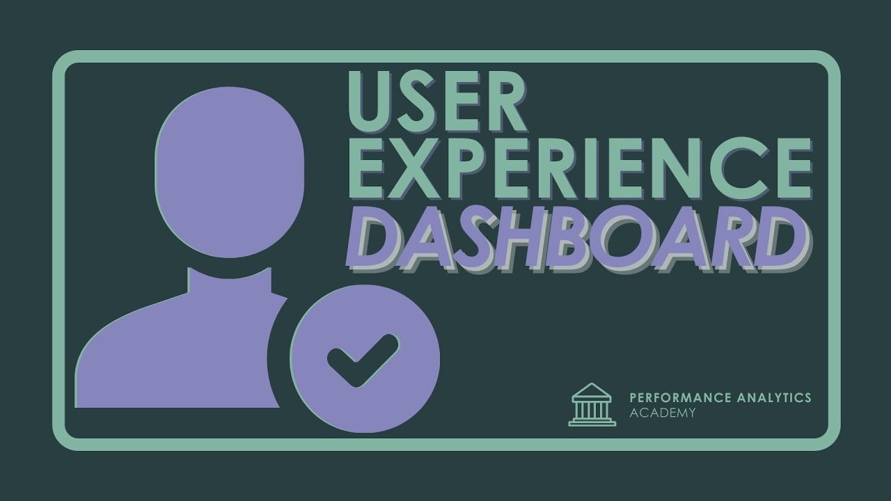 User Experience Analytics - July 14th, 2021 - Performance Analytics Academy