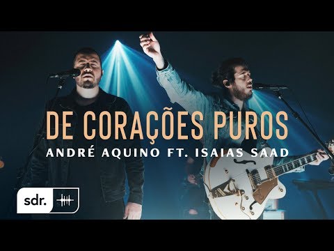 De Corações Puros (Clipe Oficial) - André Aquino + Isaías Saad | Som do Reino Video