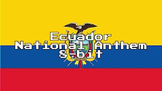 Ecuador National Anthem (8-Bit Version &amp; Lyrics)