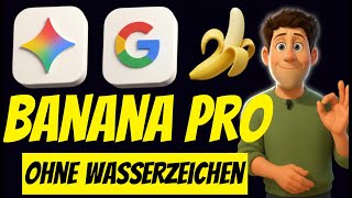 Nano Banana Pro OHNE Wasserzeichen – Google will nicht, dass du das weißt