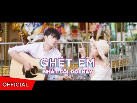 Ghét em nhất cõi đời này - Charles Huỳnh