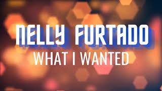 Nelly Furtado - What I Wanted (AUDIO HD)