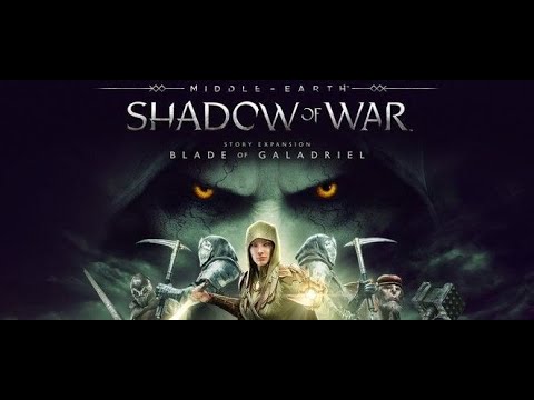 Shadow of War | Blade of Galadriel | Part 4