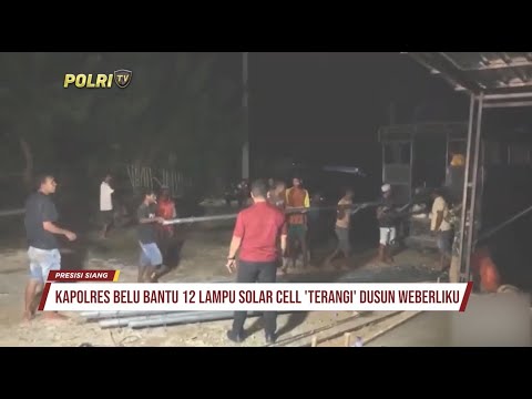KAPOLRES BELU BANTU 12 LAMPU SOLAT CELL UNTUK WARGA DUSUN WEBERLIKU