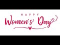 HAPPY WOMEN S DAY WHATS APP STATUS VIDEO HAPPY WOMENS DAY WOMENS DAY WHATS APP STATUS VIDEO