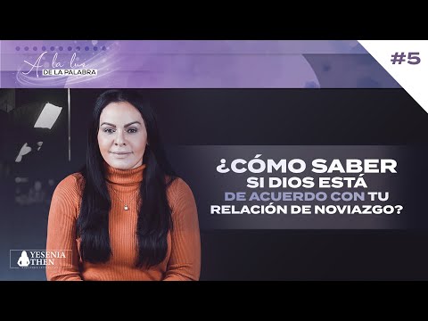 ¿Dios aprueba el noviazgo que tienes? (A la Luz de la Palabra) #5  | ► Pastora Yesenia Then