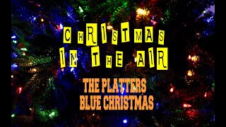 THE PLATTERS - BLUE CHRISTMAS