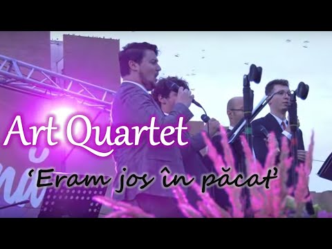 'Eram jos în păcat' - Art Quartet