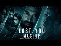 Lost You Mashup Lofi Chillout Mashup 2021 HS Visual X Papul X Abbi Always Missing You Mashup